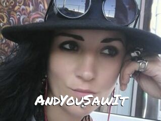 AndYouSawIt