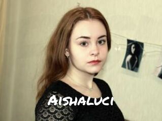 Aishaluci