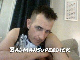 Badmansuperdick