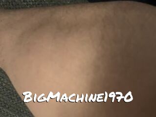 BigMachine1970