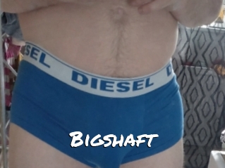 Bigshaft