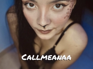 Callmeanaa