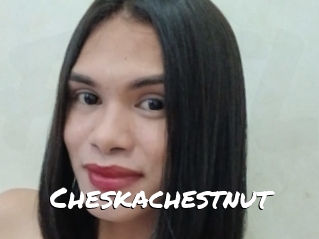 Cheskachestnut