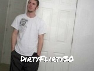 DirtyFlirty30