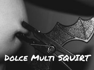 Dolce_Multi_SQUIRT