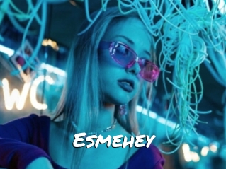 Esmehey