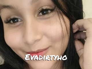 Evadirtyho