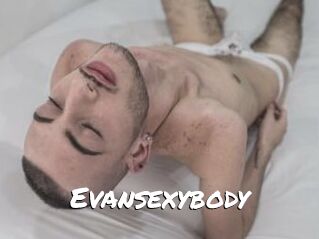 Evansexybody