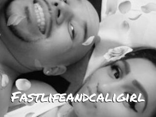 Fastlifeandcaligirl