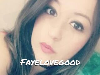 Fayelovegood