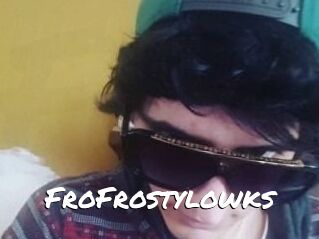 FroFrostylowks