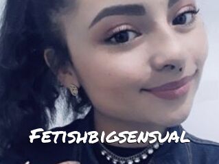 Fetishbigsensual