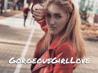 GorgeousGirlLove