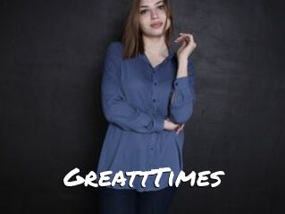 GreattTimes