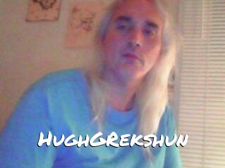 HughGRekshun