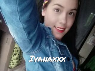 Ivanaxxx