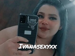 Ivanasexyxx