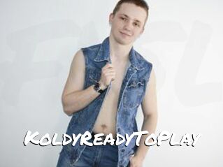 KoldyReadyToPlay