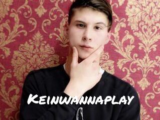 Keinwannaplay