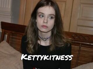 Kettykitness