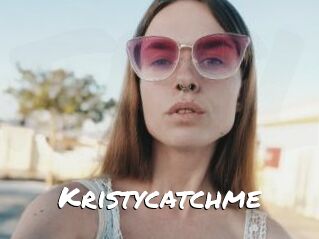 Kristycatchme