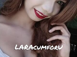 LARAcumforU