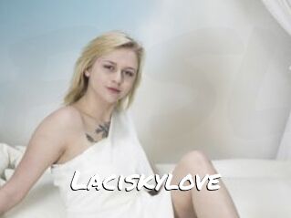 Laciskylove