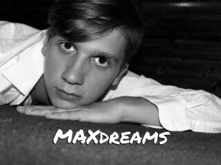 MAXdreams