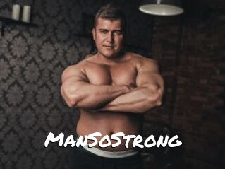 ManSoStrong