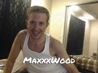 MaxxxWood