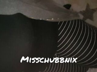 Misschubbnix