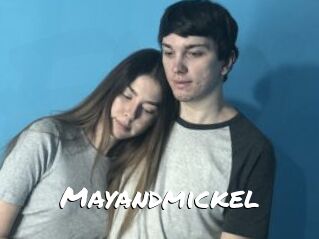 Mayandmickel