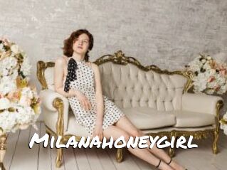 Milanahoneygirl