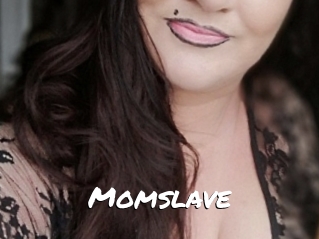 Momslave