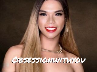 Obsessionwithyou