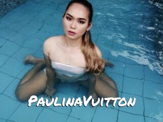 PaulinaVuitton