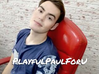 PlayfulPaulForU