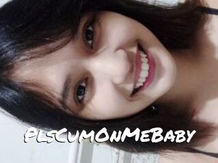 PlsCumOnMeBaby