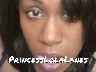 PrincessLolaLanes