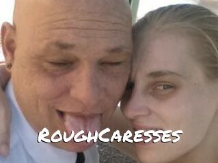 RoughCaresses