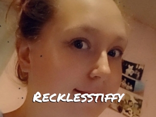 Recklesstiffy