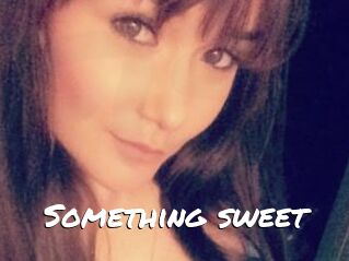 Something_sweet