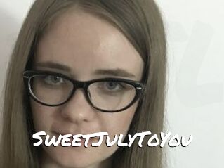 SweetJulyToYou