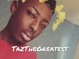 TazTheGreatest