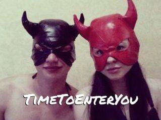 TimeToEnterYou