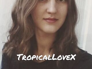 TropicalLoveX