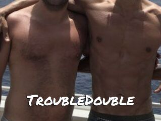 TroubleDouble