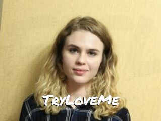 TryLoveMe