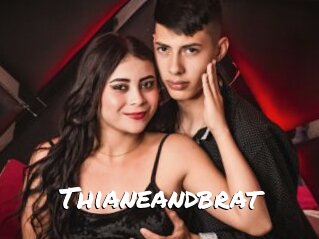 Thianeandbrat