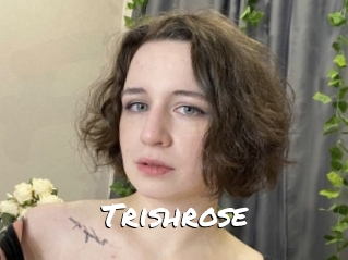 Trishrose